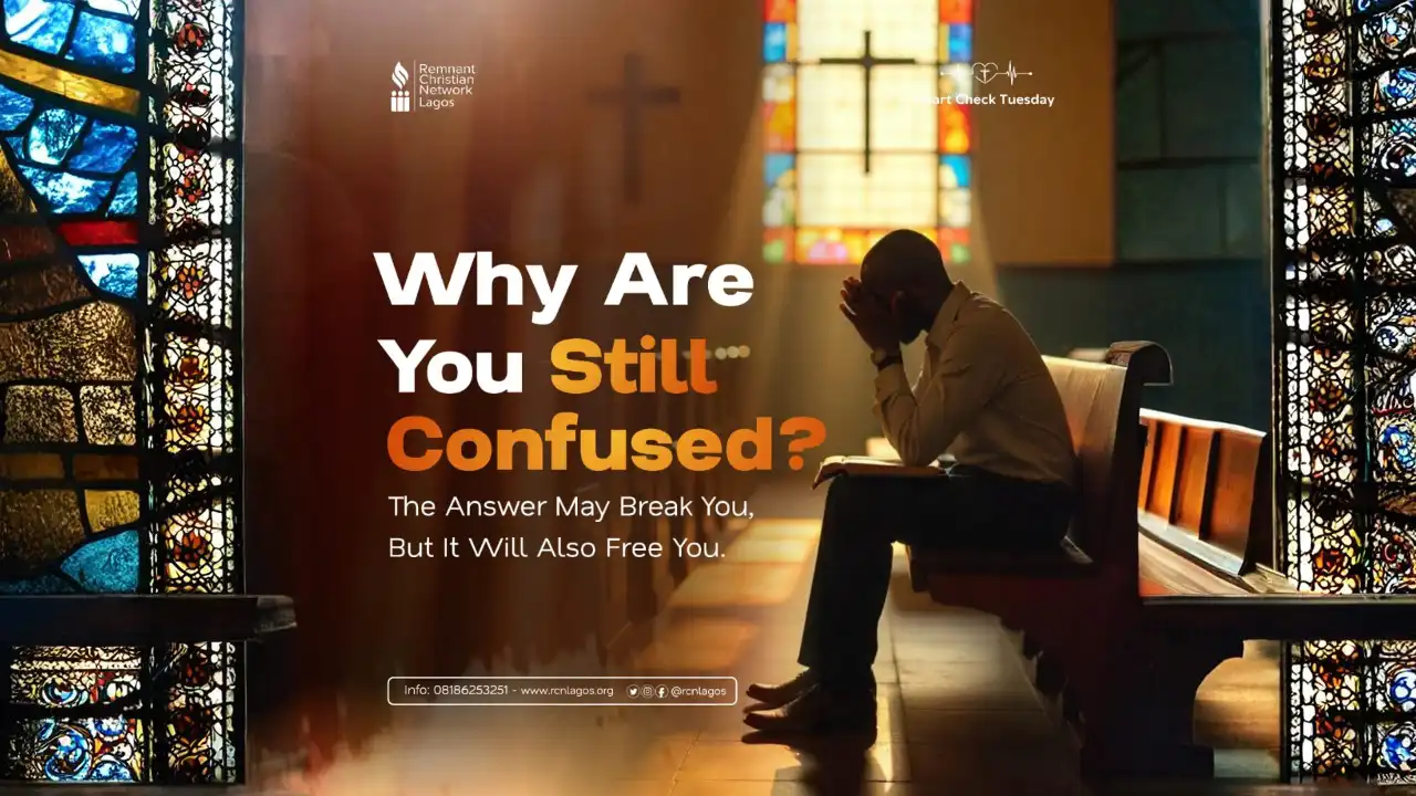 Why Are You Still Confused?